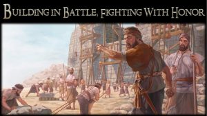 Building in Battle, Fighting with Honor