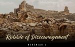Rubble of Discouragement, Nehemiah 4