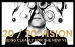 20/20 Vision - Seeing clearly for the new year