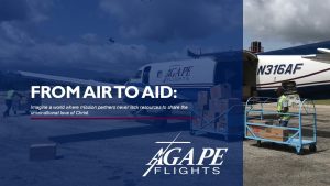 From Air to Aid - Agape Flights
