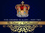 Five Crowns of Glory - Part Two, The Crown of Righteousness