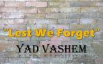 Lest We Forget - Yad Vashem