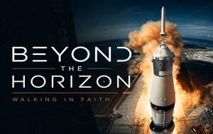 Beyond the Horizon - Walking in Faith (space rocket launch in background)