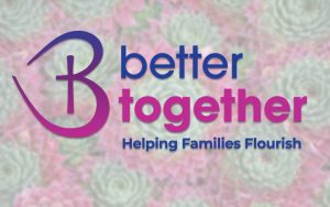 Better Together - Helping Families Flourish