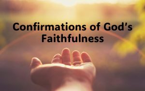 Confirmations of God's Faithfulness