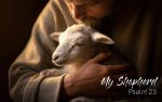 My Shepherd Psalm 23 (background shows man holding sheep)