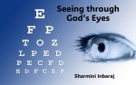 Seeing through God's Eyes, Sharmini Inbaraj